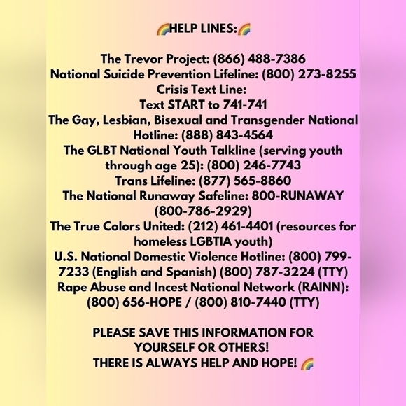 🌈LGBTQIA HELP LINES! PLEASE SAVE THIS INFO FOR YOURSELF OR OTHERS! 🌈 - Picture 1 of 1